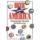 Beer Across America: A Regional Guide to Brewpubs and Microbreweries by  Marty Nachel