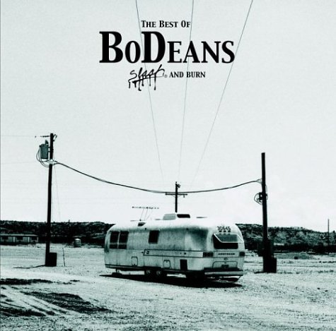 Best of Bodeans: Slash & Burn