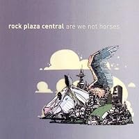 Rock Plaza Central - Are We Not Horses?