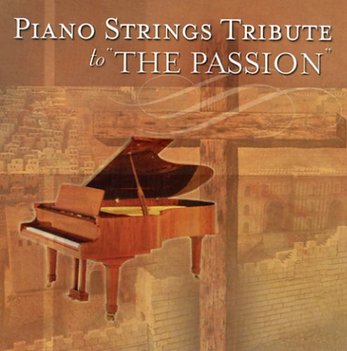 Piano Strings Tribute to "The Passion"