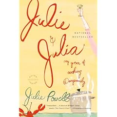 Julie and Julia: My Year of Cooking Dangerously