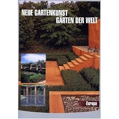 Neue Gartenkunst - Gärten der Welt: Europa