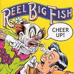 Cover: Reel Big Fish - Cheer Up