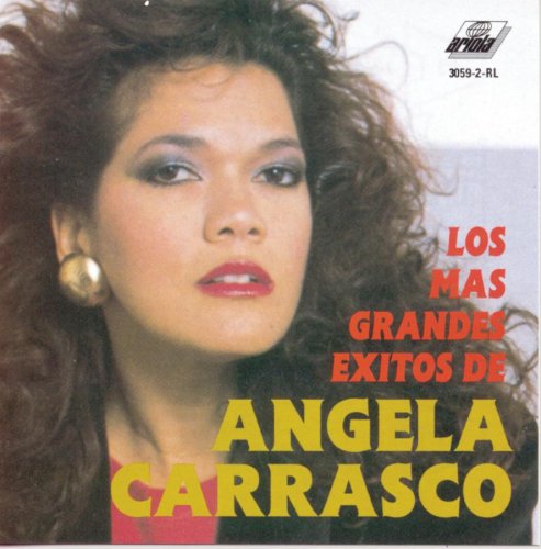 Angela Carrasco - Sus Mas Grandes Exitos - Zortam Music