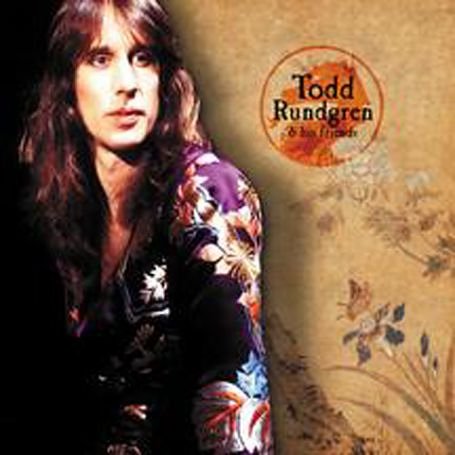 Todd Rundgren - Todd Rundgren & His Friends - Zortam Music