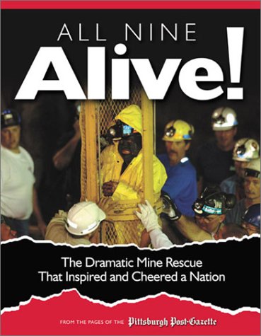 All Nine Alive: The Dramatic Mine Rescue That Inspired and Cheered a Nation