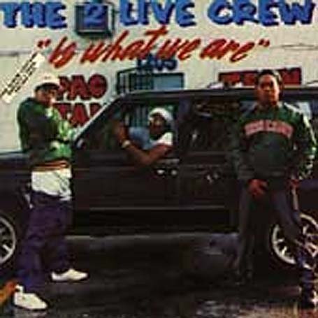 2 Live Crew - 2 Live Is What We Are - Zortam Music