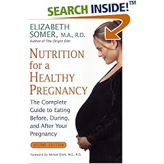 Nutrition for a Healthy Pregnancy, Revised Edition: The Complete Guide to Eating Before, During, and After Your Pregnancy