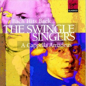 Swingle Singers - The Swingle Singers - Bach Hits Back ~ A Capella Amadeus - Zortam Music