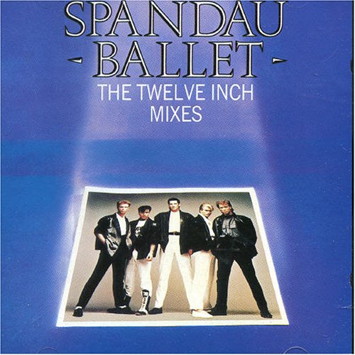 Spandau Ballet - The Twelve Inch Mixes (2002 Remastered) - Zortam Music
