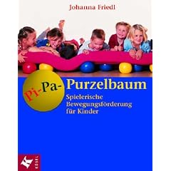 Pi-Pa-Purzelbaum. Spielerische Bewegungsförderung für Kinder (Gebundene Ausgabe)