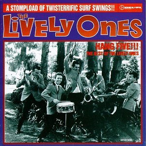 The Lively Ones - Hang Five!!! The Best of the Lively Ones - Zortam Music