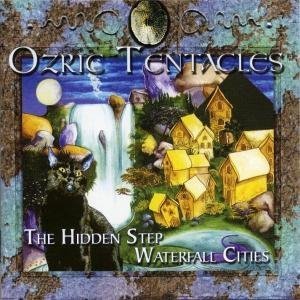 Ozric Tentacles - Waterfall Cities: The Hidden Step - Zortam Music