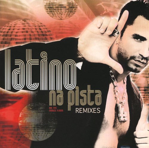 Latino - Na Pista - Remixes - Zortam Music