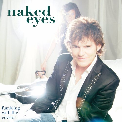 Naked Eyes - Fumbling with the Covers - Zortam Music
