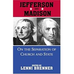 Jefferson and Madison on the Separation of Church and State