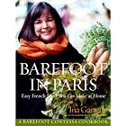 Barefoot in Paris: Easy French Food You Can Make at Home by French Cooking