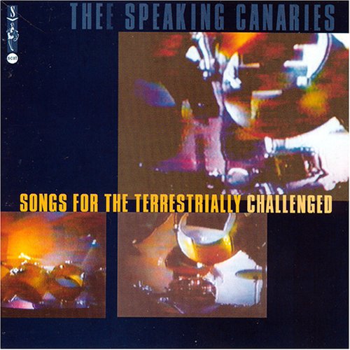 Songs for the Terrestrially Challenged