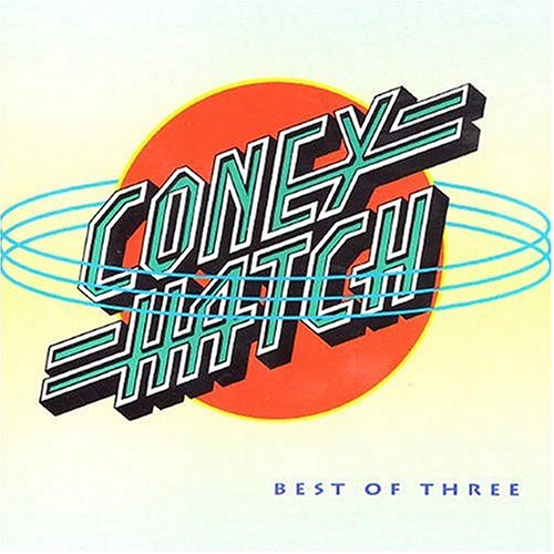 CONEY HATCH - Best of Three - Zortam Music