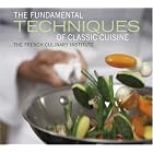 The Fundamental Techniques of Classic Cuisine by  The French Culinary Institute, Judith Choate, Glenn Wolf, and Matthew Septimus