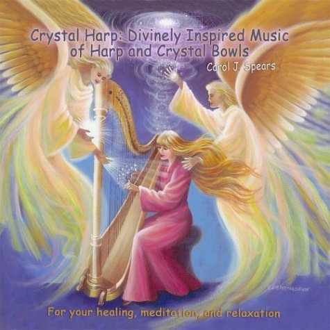 Crystal Harp:Divinely Inspired Music of Harp and Crystal Bowls