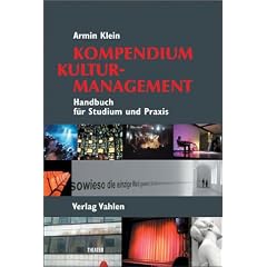 Kompendium Kulturmanagement. Handbuch für Studium und Praxis (Gebundene Ausgabe)