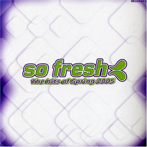 So Fresh: The Hits of Spring 2005