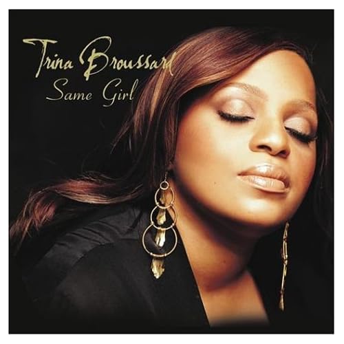 Trina Broussard&nbsp;-&nbsp;Same girl