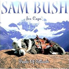 Sam Bush, Ice Caps Sam Bush, Ice Caps