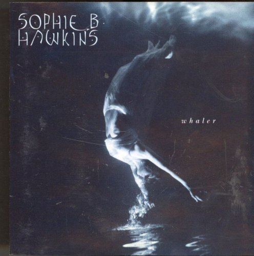 Sophie B. Hawkins - Whaler [UK-Import] - Zortam Music