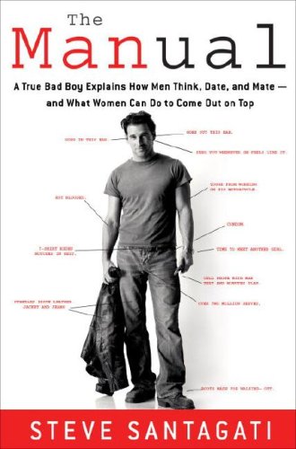 Book The Manual A True Bad Boy Explains How Men Think Date and Mate and What Women Can Do to Come Out on Top for sale
