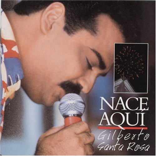Gilberto Santa Rosa - Nace Aquí - Zortam Music