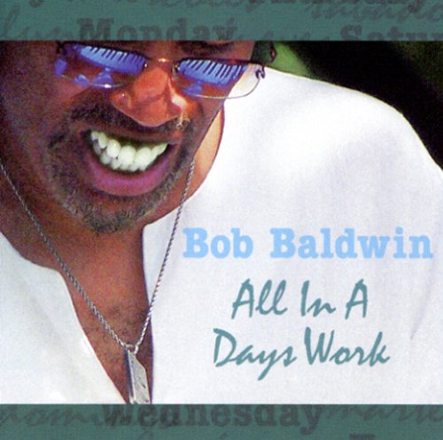 Bob Baldwin - All in a Day