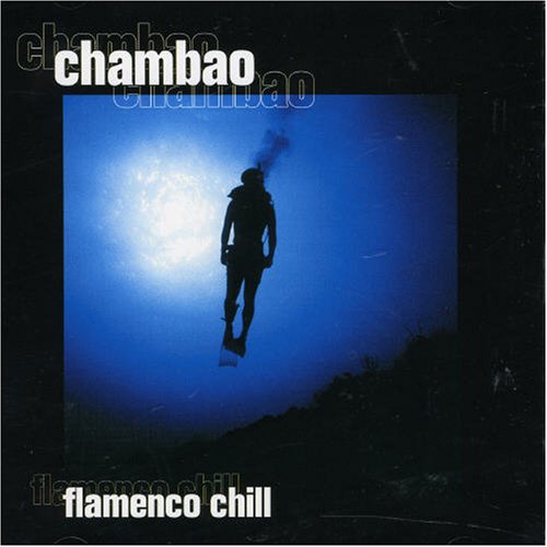 Chambao - Flamenco Chill - Zortam Music