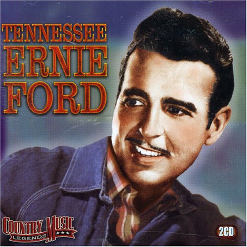 Tennessee Ernie Ford - Country Music Legends - Zortam Music