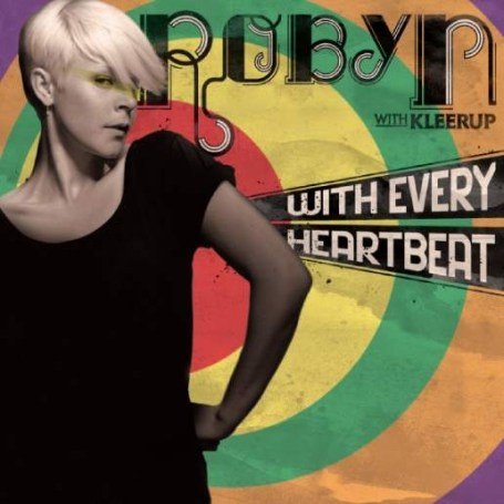 Robyn - With Every Heartbeat - Zortam Music