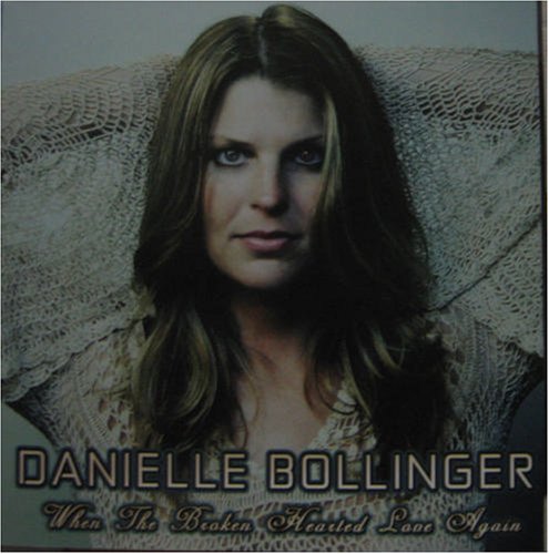 Danielle Bollinger - When the Broken Hearted Love Again - Zortam Music