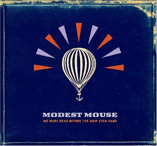 MODEST MOUSE - We Were Dead Before the Ship - Zortam Music