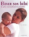 Elever son b�b� le plus naturellement possible... 