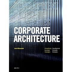 Corporate Architecture. Entwicklung, Konzepte, Strategien (Gebundene Ausgabe)