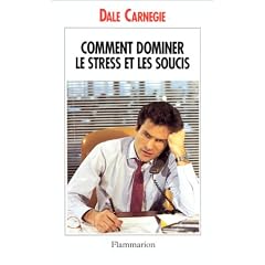 Comment dominer le stress et les soucis