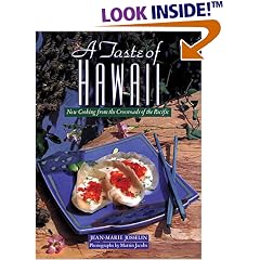 A Taste of Hawaii: New Cooking from the Crossroads of the Pacific by  Jean-Marie Josselin and Martin Jacobs

