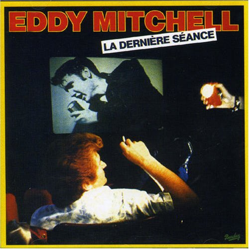 Eddy Mitchell - La Dernière séance - Zortam Music