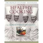 French Culinary Institute's Salute to Healthy Cooking by  Alain Sailhac, Jacques Pepin, Andre Soltner, and Jose Torres