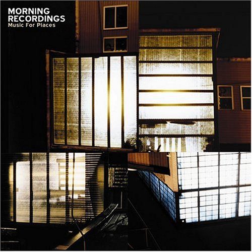 Music For Places: Morning Recordings