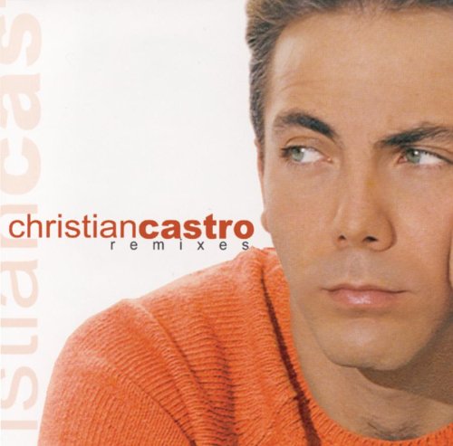 Christian Castro - Remixes - Zortam Music