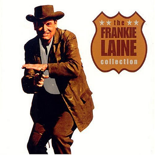 Frankie Laine - The Frankie Laine Collection - Zortam Music