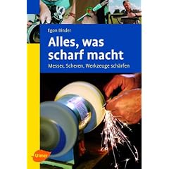 Umschlag von 'Alles, was scharf macht. Messer, Scheren, Werkzeuge schärfen'