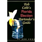 Bob Cobb's Florida Election Bartender's Guide by  Bob Cobb