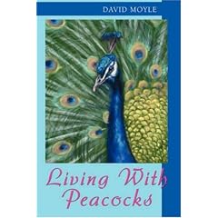 Living With Peacocks (Paperback) 
by David Moyle